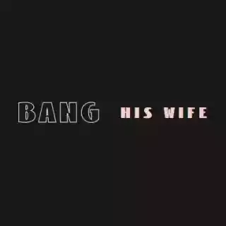 Bang His Wife