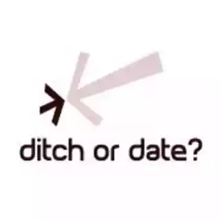 Ditch or Date