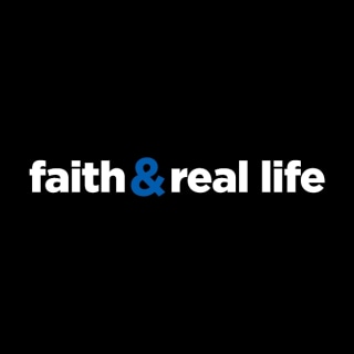 Faith & Real Life