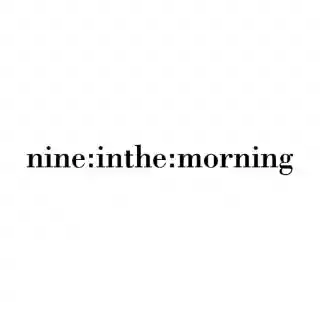 Nine In The Morning