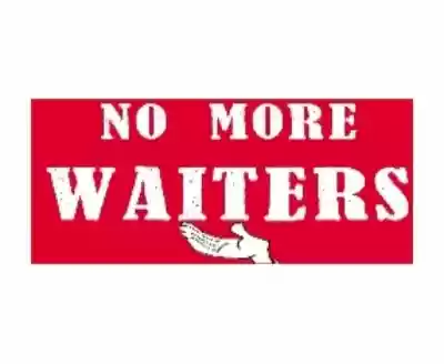 No More Waiters