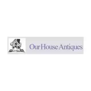 Our House Antiques