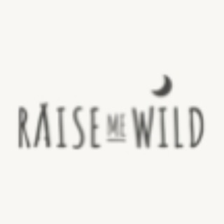 Raise Me Wild