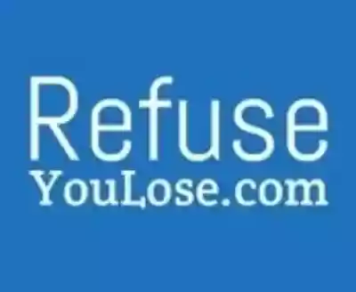 Refuse You Lose