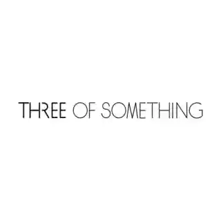 Three of Something