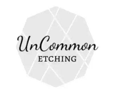 Uncommon Etching