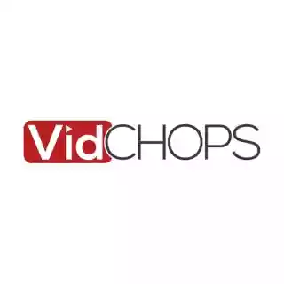 Vidchops