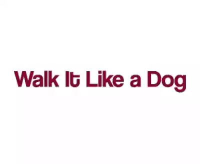 Walk It Like A Dog