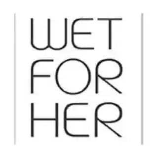 Wet For Her